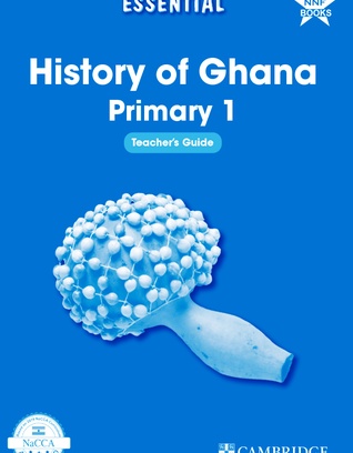 Essential History of Ghana Teacher's Guide Basic 1