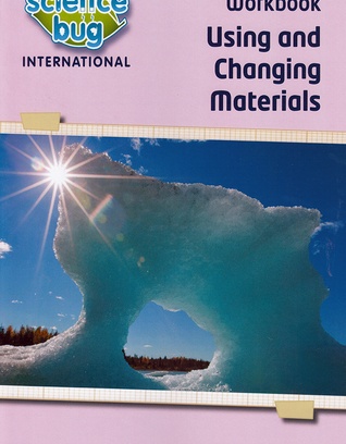 Using And Changing Materials Workbook