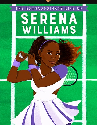The Extraordinary Life Of Serena Williams Lvl 1