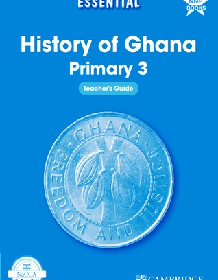 Essential History of Ghana Teacher's Guide Basic 3