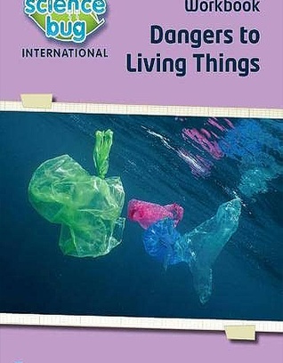 Dangers To Living Things Workbook