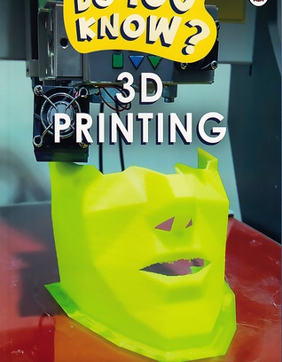 Do you Know? 3D Printing Level 1