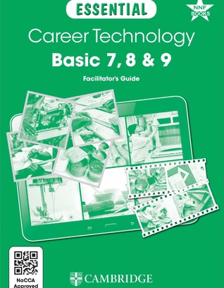 Essential Career Technology  Basic 7, 8 & 9 Facilitator’s Guide