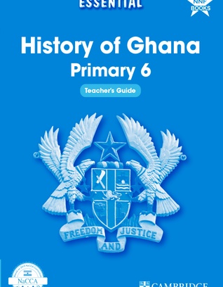 Essential History of Ghana Teacher's Guide Basic 6