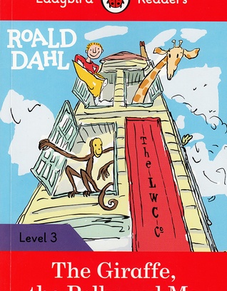Roald Dahl: The Giraffe, The Pelly And Me Lvl 3