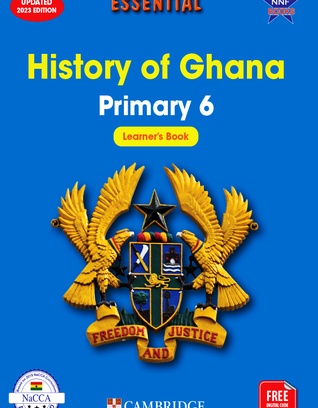 Essential History Of Ghana Learner's Book 6