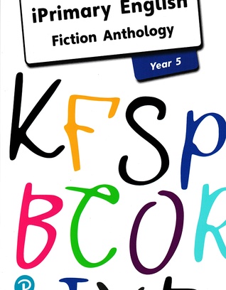 English Anthology Year 5 _ Fiction