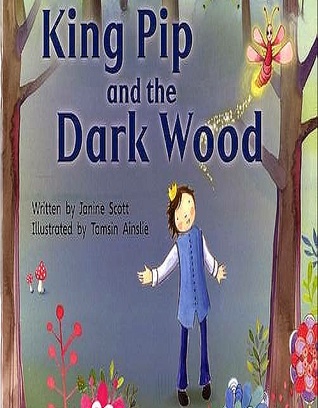 king pip and the dark wood - year 1 [Red B]