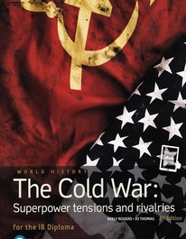 The Cold War: Superpower tensions and rivalries - 2nd Edition