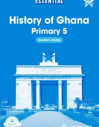 Essential History of Ghana Teacher's Guide Basic 5
