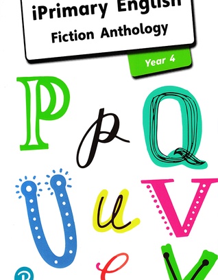 English Anthology Year 4 _ Fiction